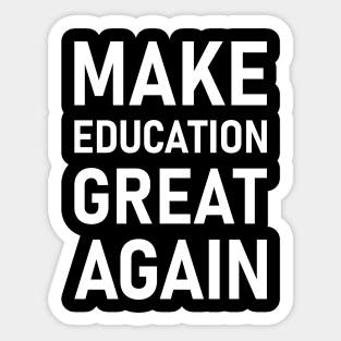 Make Education Great Again Sticker